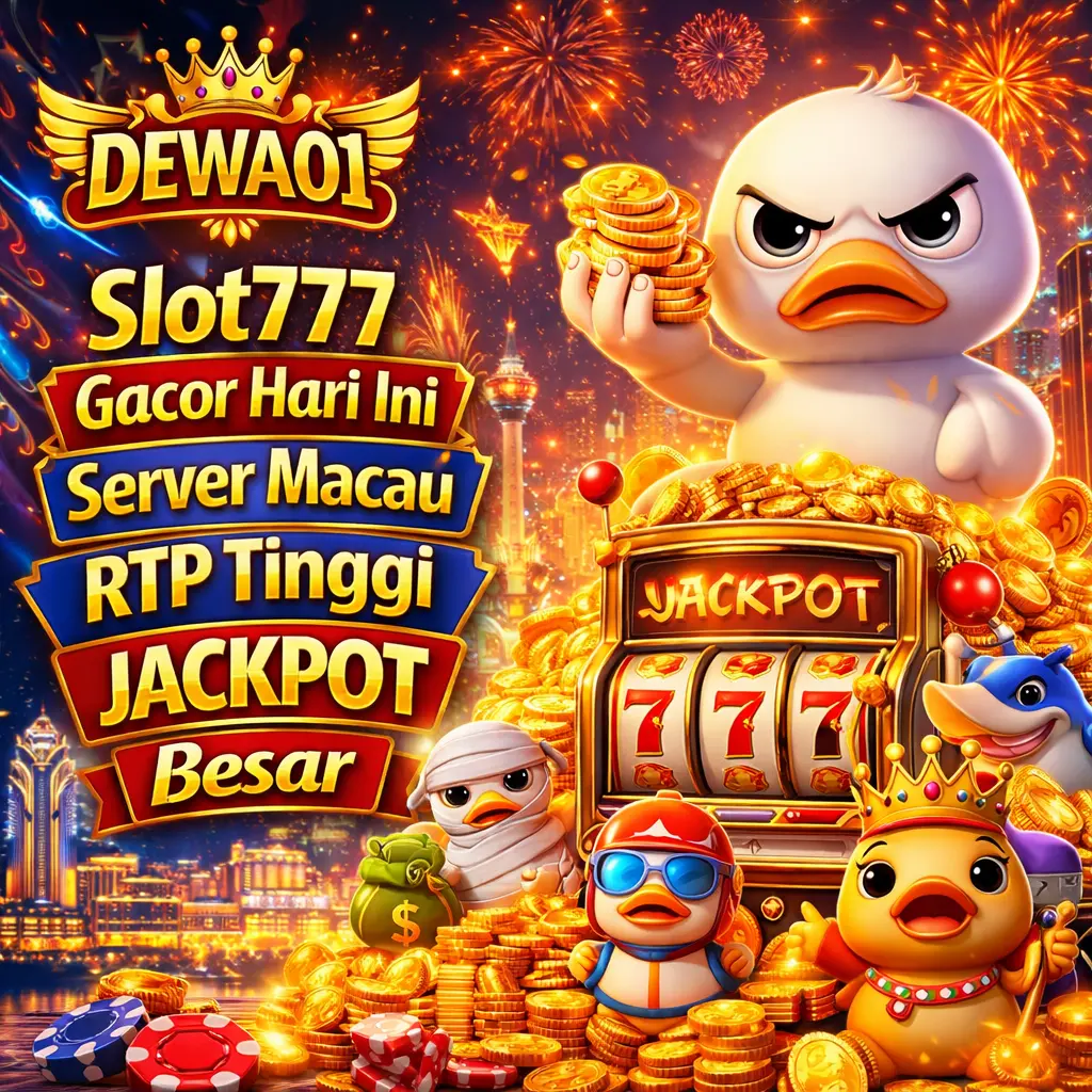 DEWA01 Slot777 Gacor Hari Ini Server Macau RTP Tinggi Jackpot Besar.